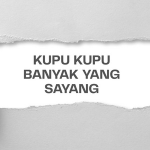 KUPU KUPU BANYAK YANG SAYANG by Eang Hokage
