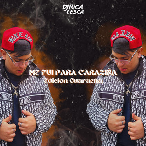 DJTUCA LESCA - ME FUI PARA CARAZIÑA (EDICION GUARACHA)