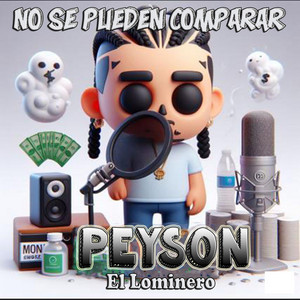 No Se Pueden Comparar by Peyson el Lominero