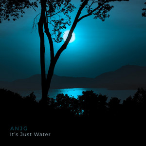 It's Just Water by ANJG