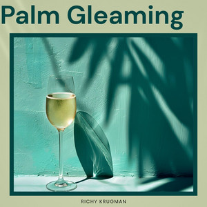 Palm Gleaming by Richy Krugman