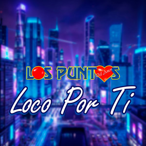 Los Puntos del Amor - Chiquilla Bonita