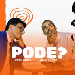 Pode? by Xote Santo