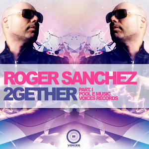 2Gether - Original Club Mix - song and lyrics by Roger Sanchez