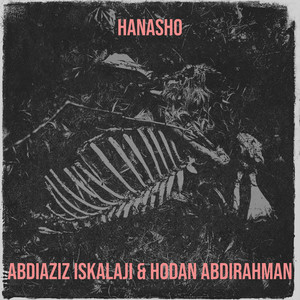 Abdiaziz Iskalaji & HODAN ABDIRAHMAN - Hanasho