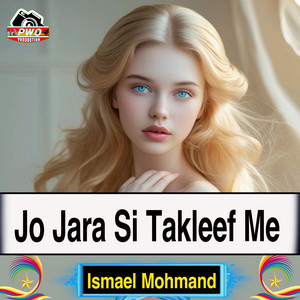 Ismael Mohmand - Jo Jara Si Takleef Me