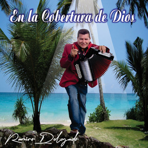 Ramiro Delgado - En la Cobertura de Dios