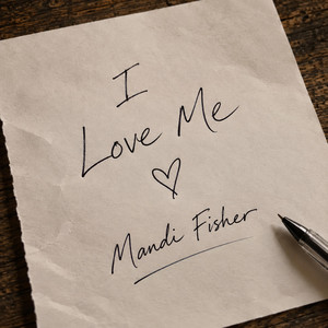 I love me by Mandi Fisher