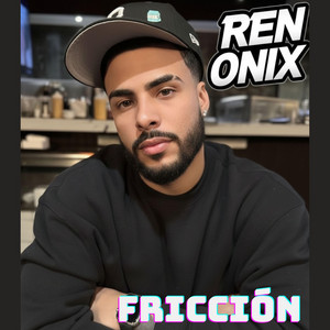 Fricción by Ren onix