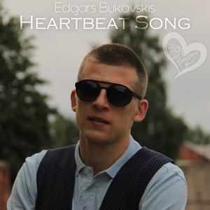 Heartbeat Song by Edgars Bukovskis