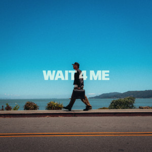 Wait 4 Me by callmestevieray
