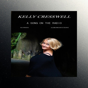 A Song On The Radio by Kelly Cresswell