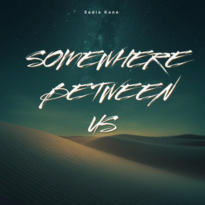 SOMEWHERE BETWEEN US by Sadie Kane
