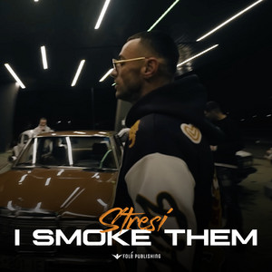 Stresi - I Smoke Them