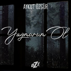 Yağmurum Ol