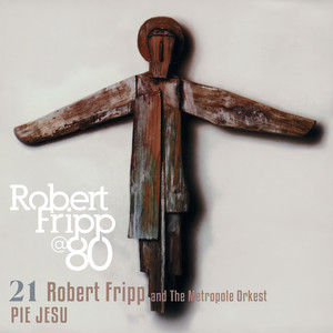 Pie Jesu - The Metropole Orkest by Robert Fripp, Metropole Orkest