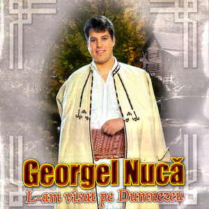 Georgel Nucă - L-am visat pe Dumnezeu