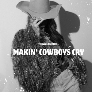Makin' cowboys Cry by Tiona Campbell