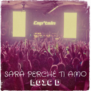 Sarà Perché Ti Amo by Loic D