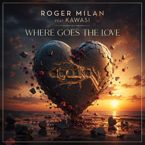 Where Goes The Love by Roger Milan, Kawasi