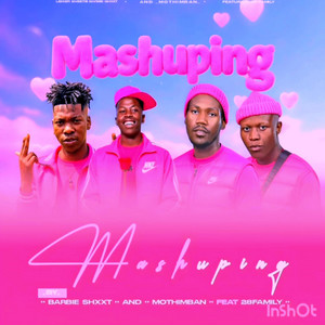 Mashuping by Man Giv SA, Barbie Shxtaa, Mothimban De Boss
