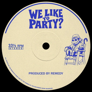 We Like To Party? by Remedy