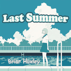 Last Summer - Romantic Version by Briar Huxley