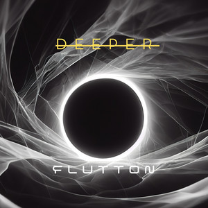 Deeper by Flutton