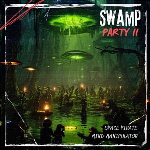 Space Pirate & Mind Manipulator - Swamp Party II