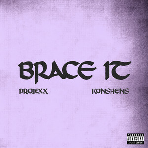 Brace It - feat. Konshens by Projexx, Konshens