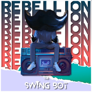 Rebellion by The Swing Bot