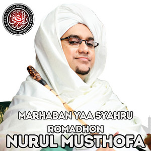Marhaban Yaa Syahru Romadhon by Nurul Musthofa