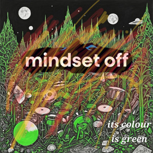 Its colour is green by MINDSET OFF