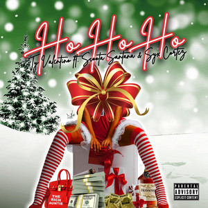 Ty Valentino - HO, HO, HO (feat. Scoota Santana & Syx Cortez)