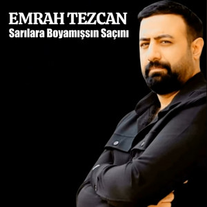 Sarılara Boyamışsın Saçını by Emrah Tezcan