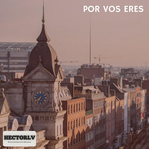 Por Vos Eres by HectorLV