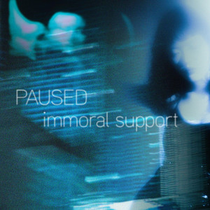 PAUSED - Original Mix by Immoral Support
