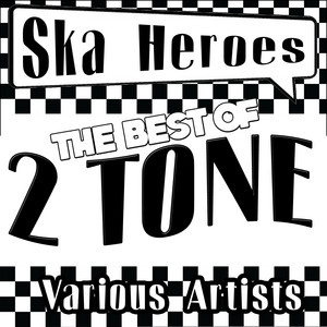 Ska Heroes: The Best of 2 Tone - Compilation by Various Artists