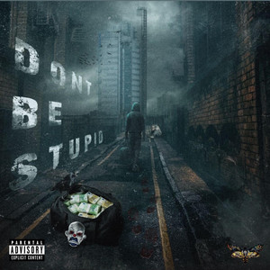 Don't Be Stupid by Shmurda