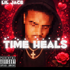 Time Heals by Lil Jace