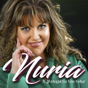 Nuria - A Portugal Eu Vou Voltar