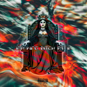 IMA KING BITCH PT. II by BASKETKASED