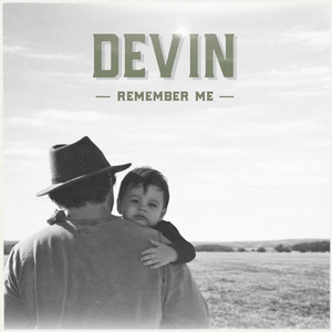 REMEMBER ME by DEVIN