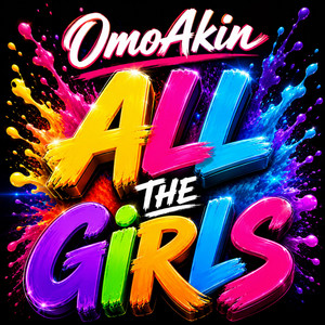 All the Girls by OmoAkin
