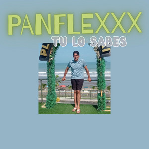 Tu lo sabes by PANFLEXXX