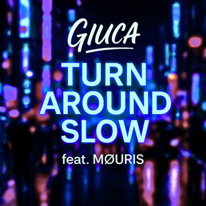 Turn Around Slow