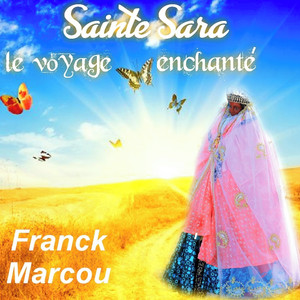 Franck Marcou - Sainte Sara (le voyage enchanté)