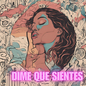 DIME QUE SIENTES by JUANCAKING