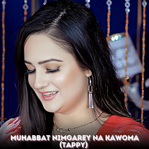 Muskan fayaz - Muhabbat Nimgarey Na Kawoma (Tappy)