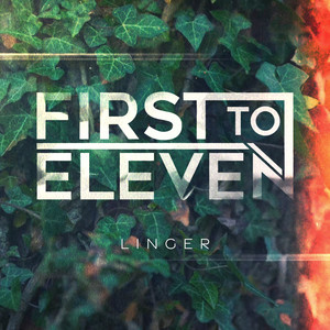 First to Eleven - Linger